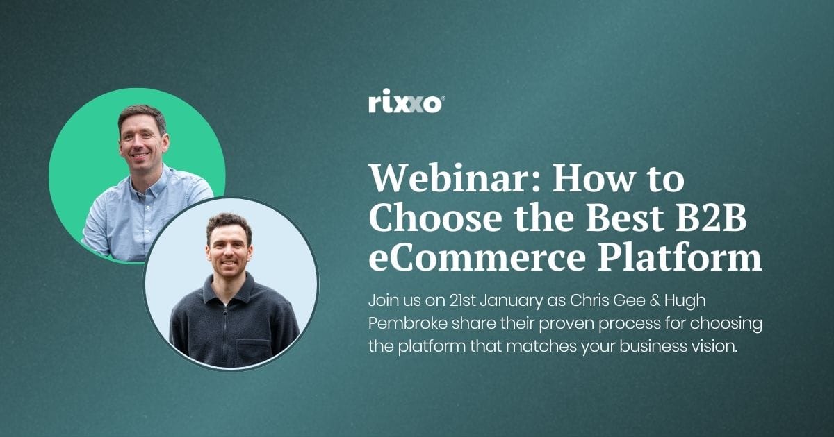 Finding your perfect B2B eCommerce platform: Join our expert-led webinar with Chris Gee