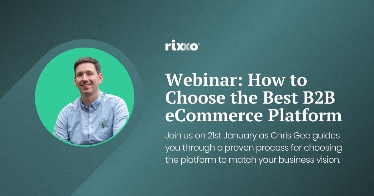 Finding your perfect B2B eCommerce platform: Join our expert-led webinar with Chris Gee