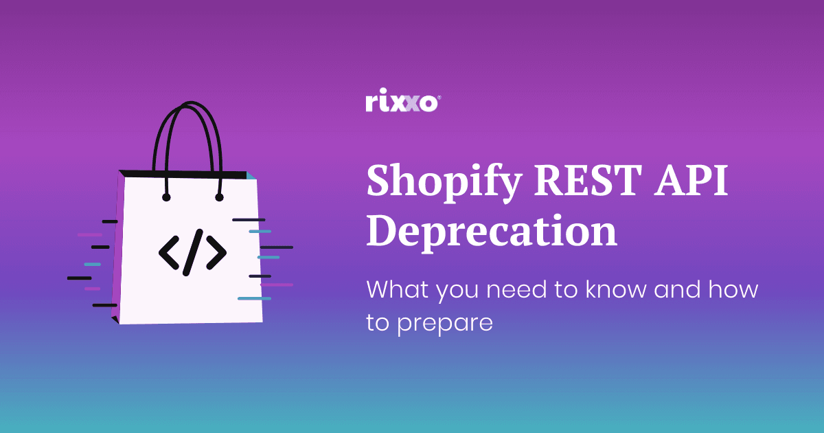 Shopify REST API deprecation: What you need to know and how to prepare